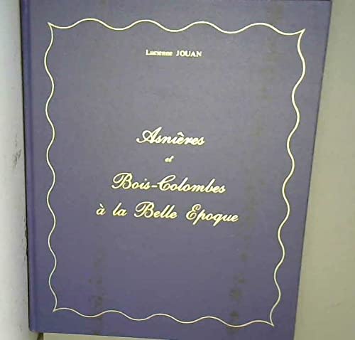 Asnières et Bois-Colombes à la Belle-Époque Books