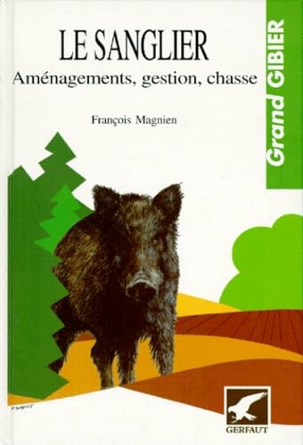 Le Sanglier. Amenagements, Gestion, Chasse Books