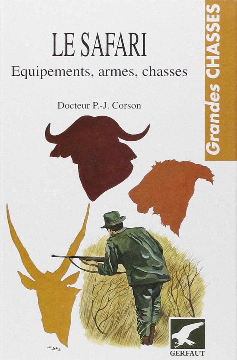 Le safari : Equipements, armes, chasses book