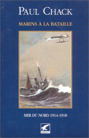 Marins à la bataille, tome IV : Mer du nord, 1914-1918 book