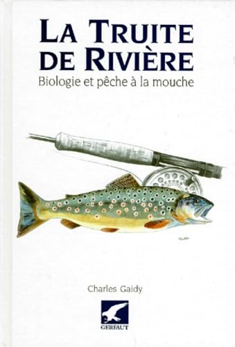 La truite de rivière. Biologie et pêche à la mouche book