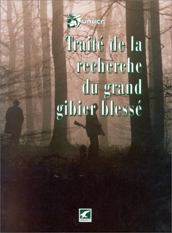 Traité de la recherche du grand gibier blessé Books