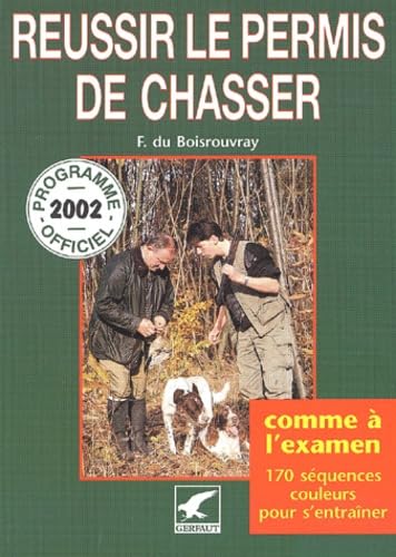 Réussir le permis de chasser : Programme officiel 2002 book