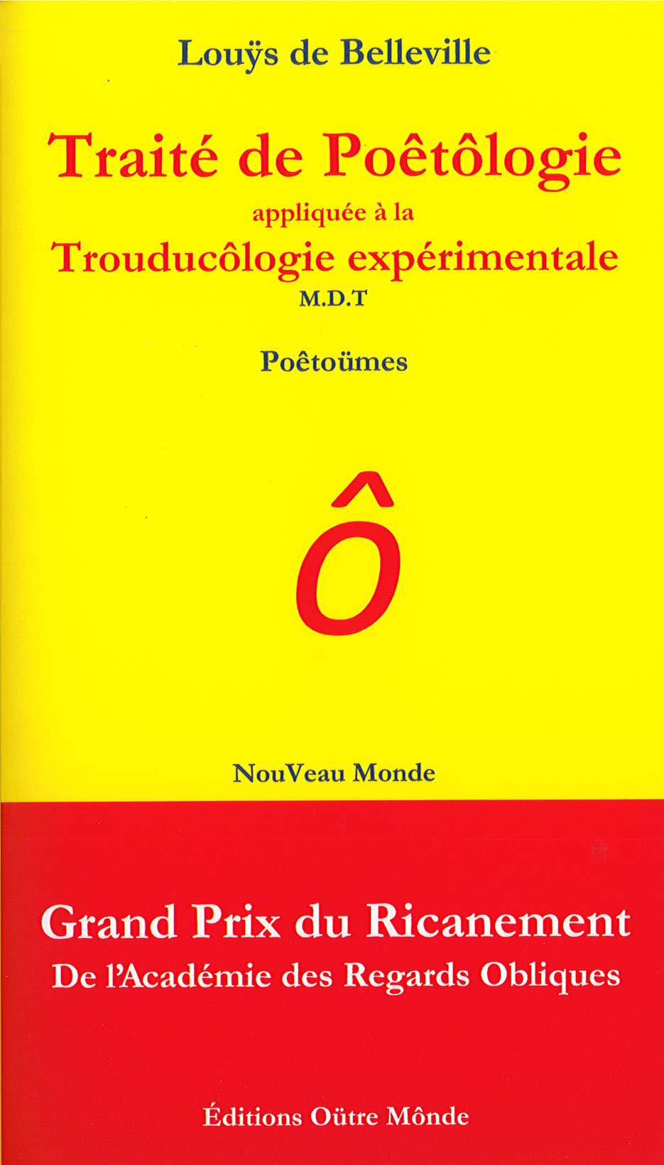 Traité de Poêtôlogie appliquée à la Trouducôlogie expérimentale: Poêtoümes Books