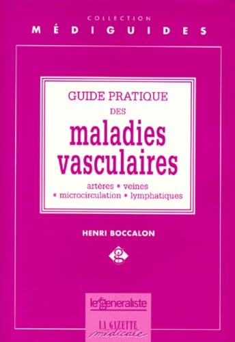 Guide Pratique Des Maladies Vasculaires. Arteres, Veines, Microcirculation, Lymphatiques book