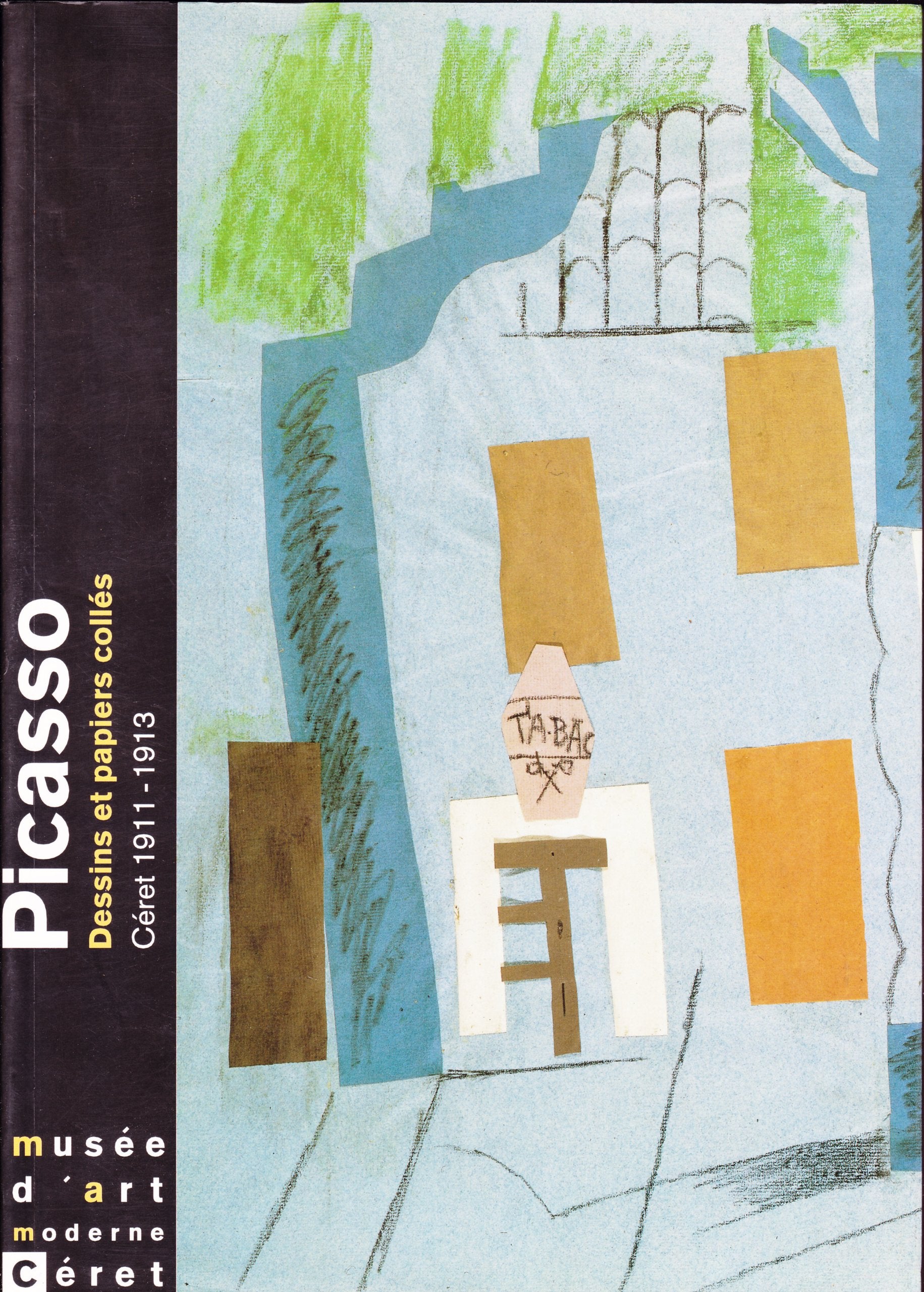 Picasso: Dessins et papiers collés, Céret 1911-1913 : Musée d'art moderne de Céret, 29 juin-14 septembre 1997 book