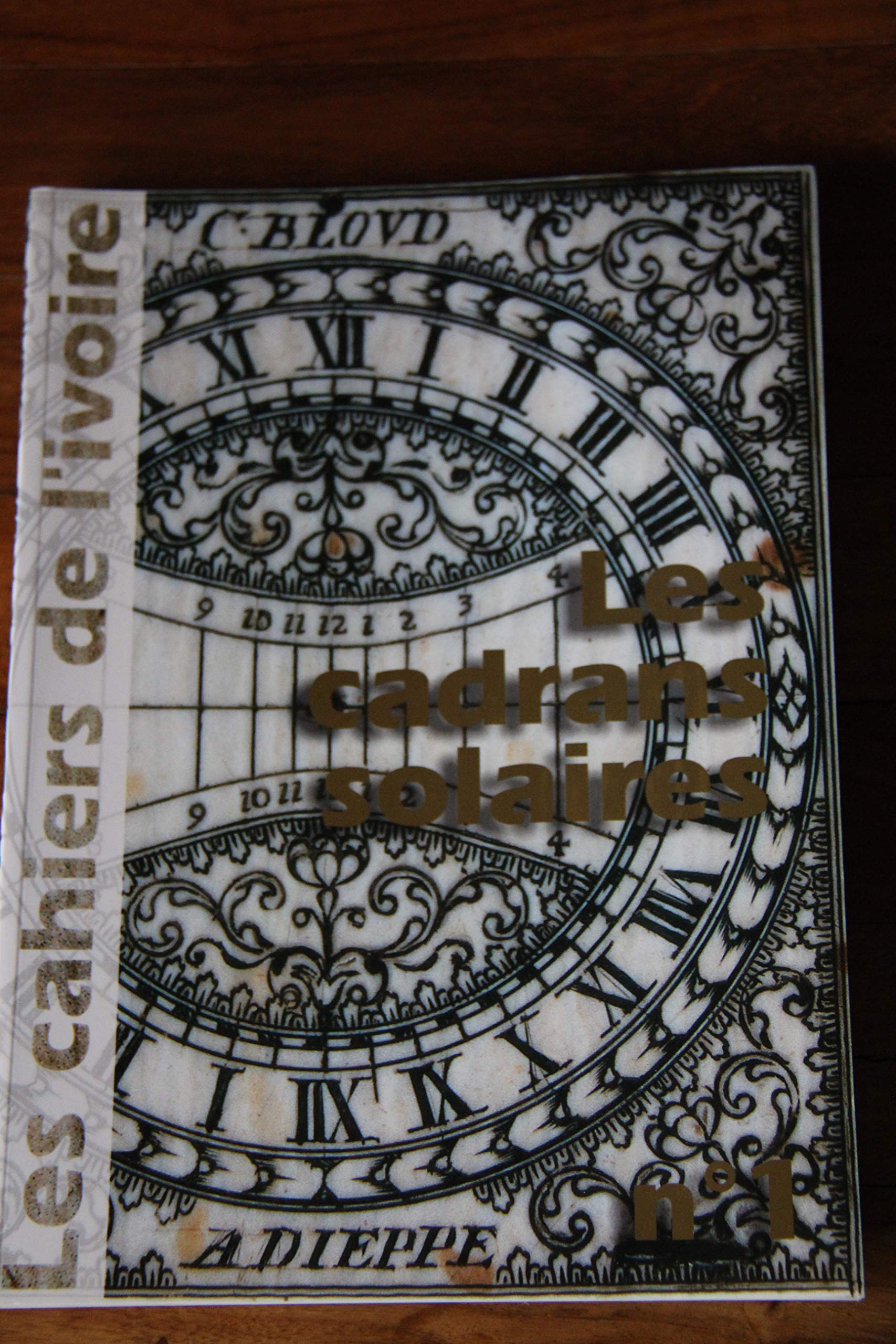 Les cadrans solaires en ivoire de Dieppe (Les cahiers de l'ivoire du Château-Musée de Dieppe) book