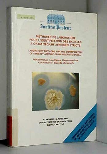 Méthodes de laboratoire pour l'identification des bacilles à Gram négatif aérobies stricts (Pseudomonas, Alcaligenes, Flavobacterium, Acinetobacter, ... of strictly aerobic Gram-negative bacilli book