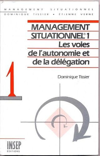 Management situationnel : les voies de l'autonomie et de la délégation Books
