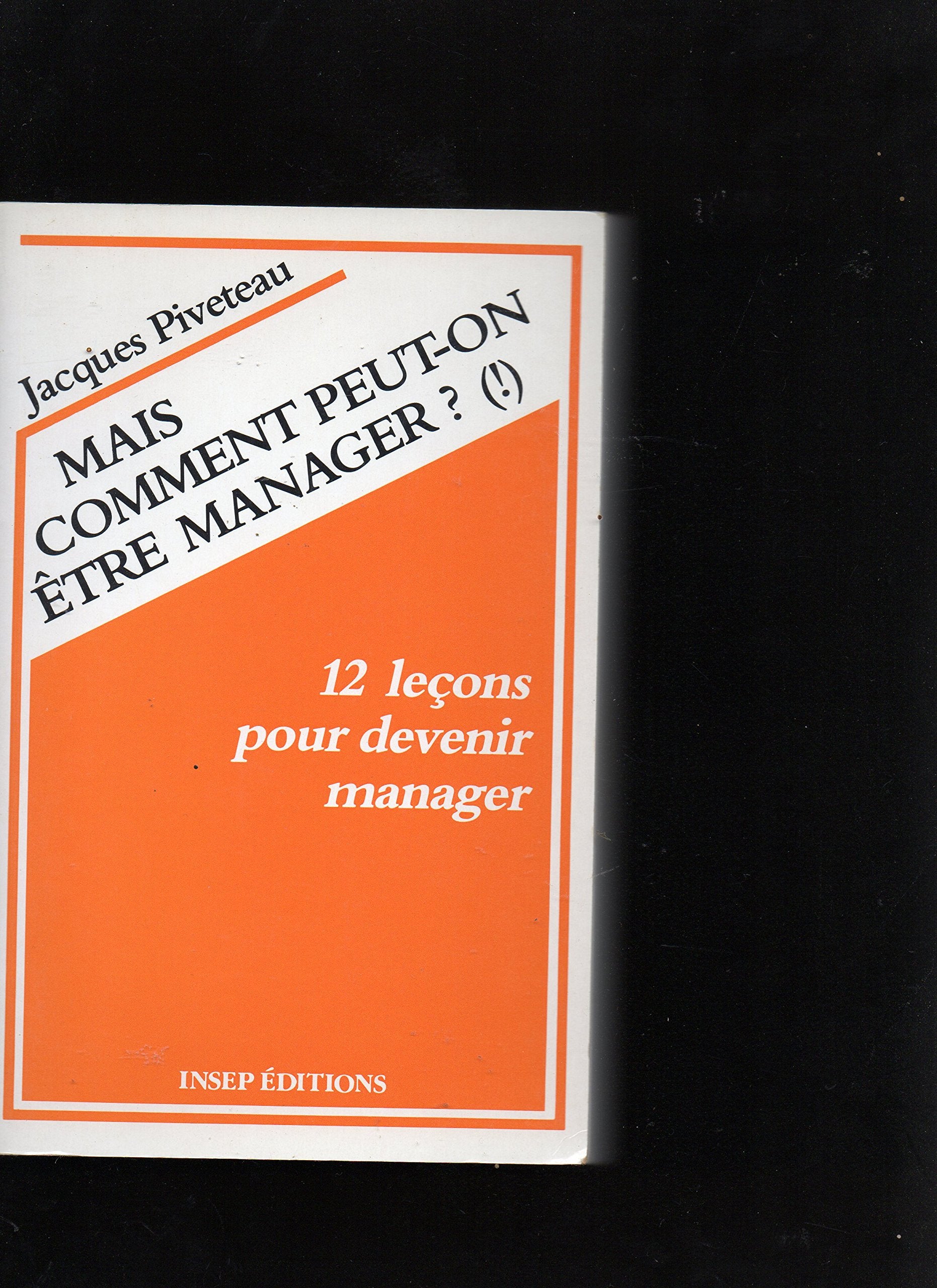 Mais comment peut-on être manager? (!): 12 leçons pour devenir manager book