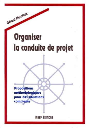 Organiser la conduite de projets. Propositions méthodologiques pour des situations complexes book