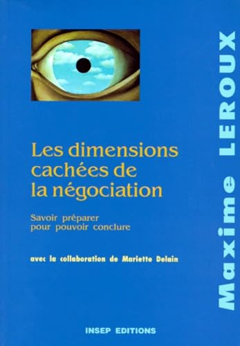 Les Dimensions Cachees De La Negociation. Savoir Preparer Pour Pouvoir Conclure Books