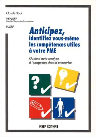 Anticipez, identifiez vous-même les compétences utiles à votre PME. Guide d'auto-analyse à l'usage des chefs d'entreprise book
