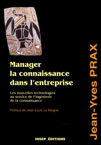 Manager la connaissance dans l'entreprise. Les nouvelles technologies au service de l'ingénierie de la connaissance book