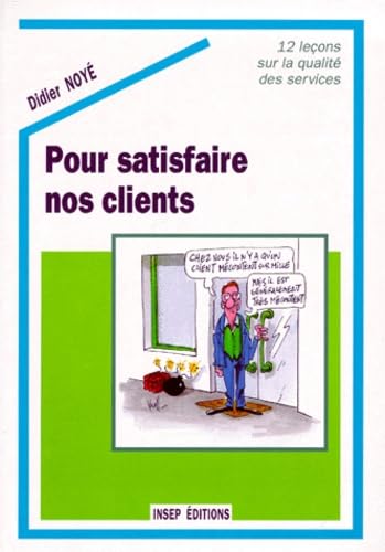 Pour satisfaire nos clients. 12 leçons sur la qualité des services book