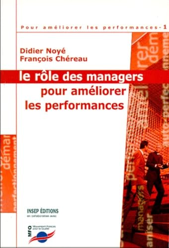 Pour améliorer les performances. Le rôle des managers pour améliorer les performances, tome 1 book