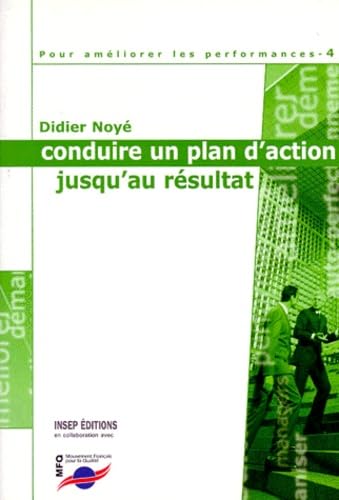 Pour améliorer les performances, tome 4 : Conduire un plan d'action jusqu'au résultat book