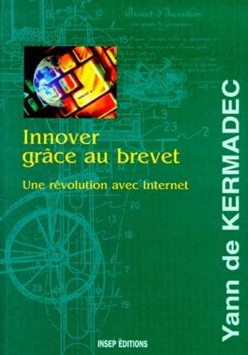 Innover grâce au brevet. Une révolution avec Internet book