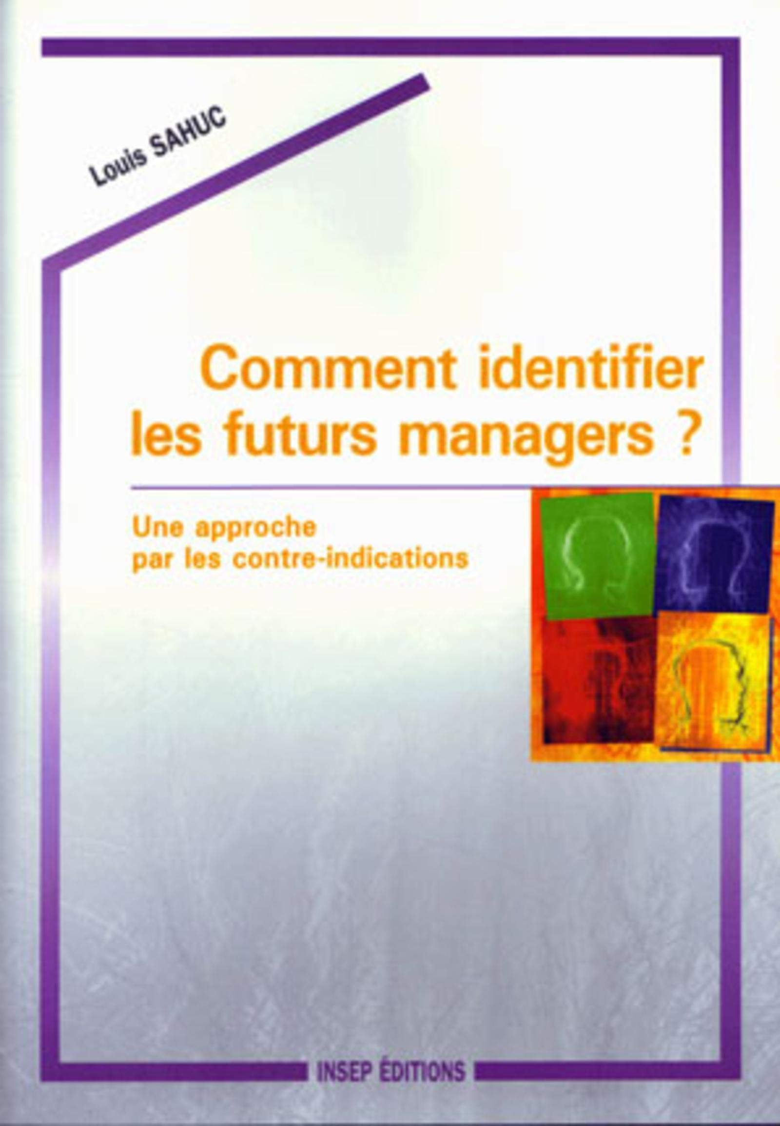 Comment identifier les futurs managers ? : une approche par les contre-indications Business, Finance & Career