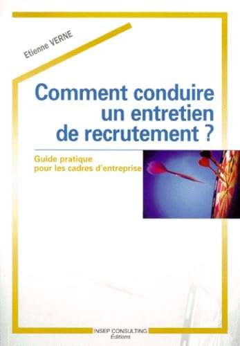 Comment Conduire Un Entretien De Recrutement ? Guide Pratique Pour Les Cadres D'Entreprise book