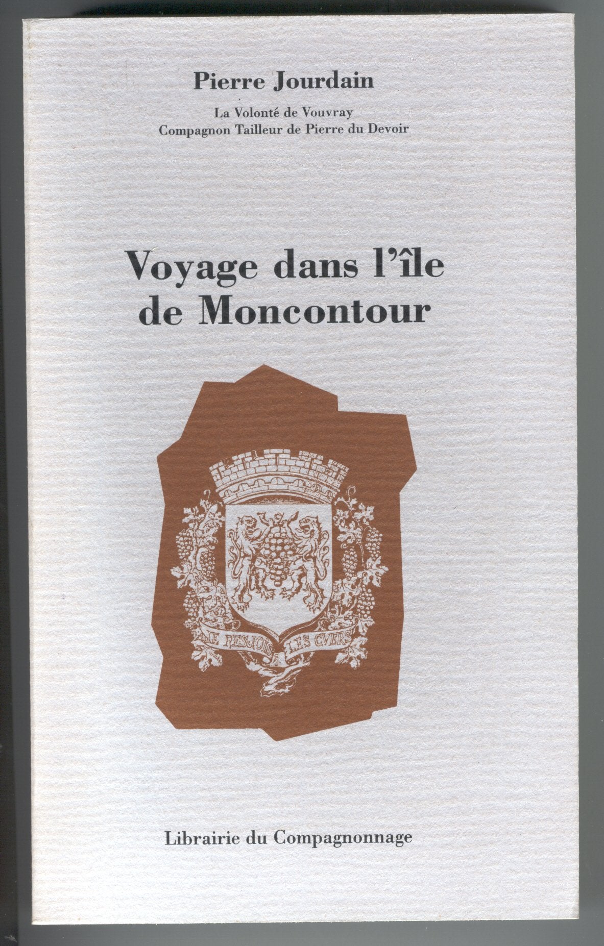 Voyage dans l'île de Moncontour ou Un demi-siècle de la vie d'un compagnon tailleur de pierre du devoir Books