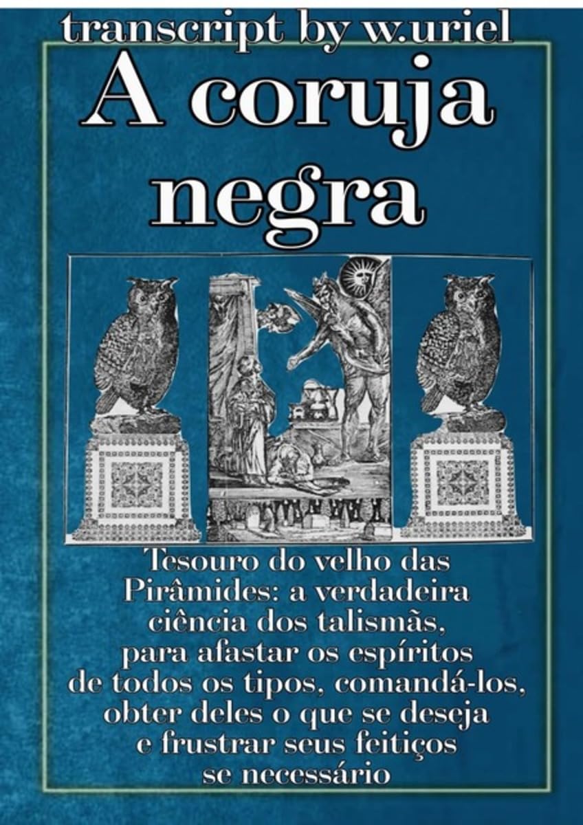 Le génie et le trésor du vieillard des pyramides, véritable science, pour conjurer les esprits de toute nature, leur commander, en obtenir tout ce que l'on veut et déjouer au besdoin leur maléfices; La chouette Noire, oiseau merveilleux, au moyen duque... book