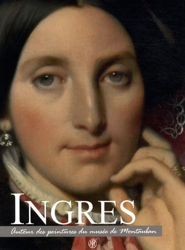 Ingres: Autour des peintures du musée de Montauban book