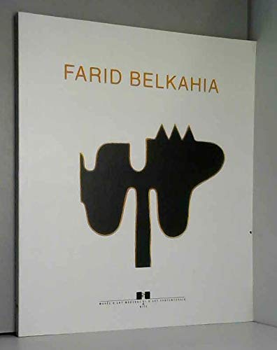 Farid Belkahia : expositions Musée d'art moderne et d'art contemporain, Nice, 8 mai-29 août 1999, Musée national des arts d'Afrique et d'Océanie, Paris 29 oct. 1999-4 janv. 2000 book