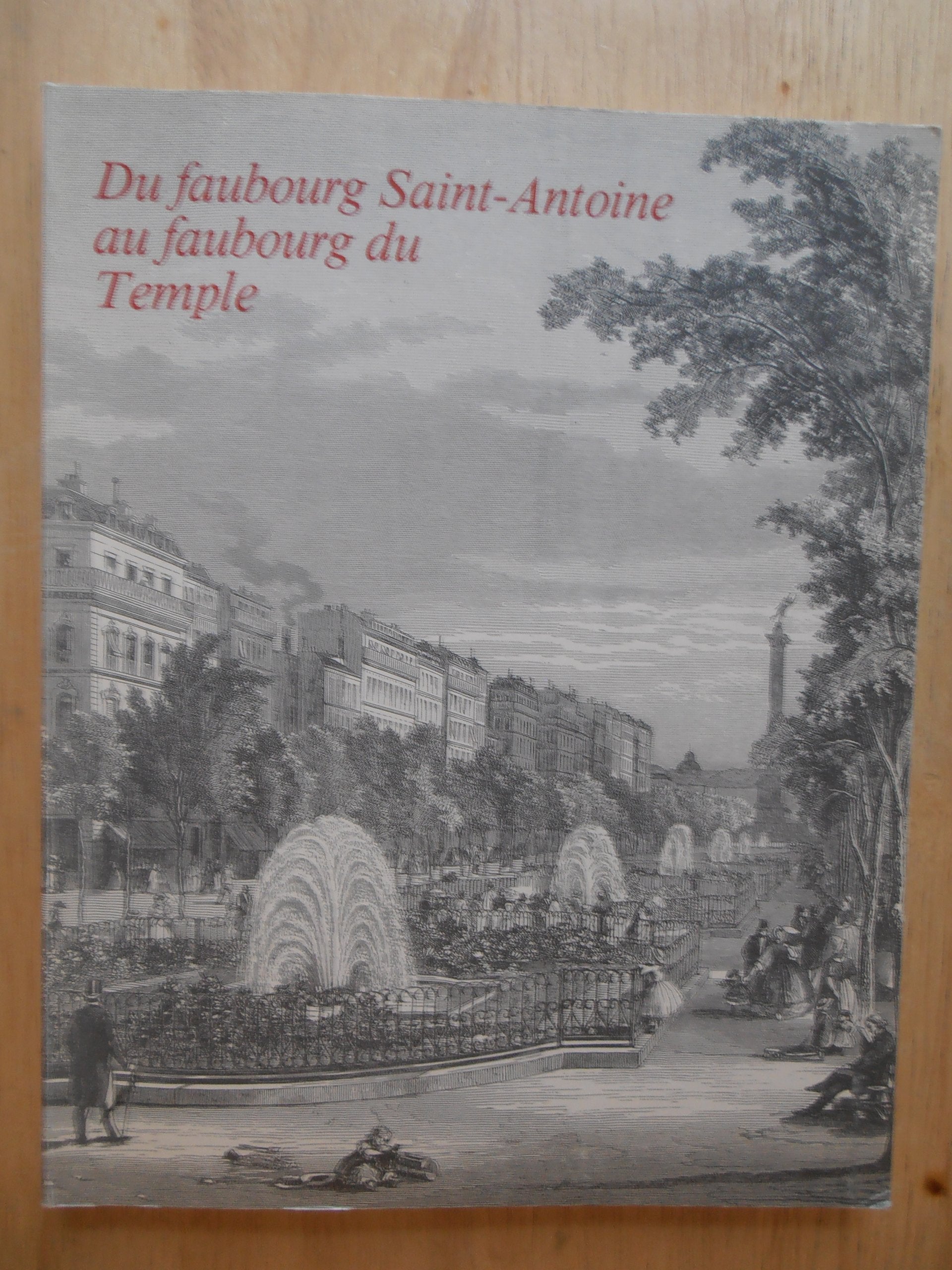 Du faubourg du temple au faubourg saint-antoine / promenade historique dans le xie arrondissement / Books
