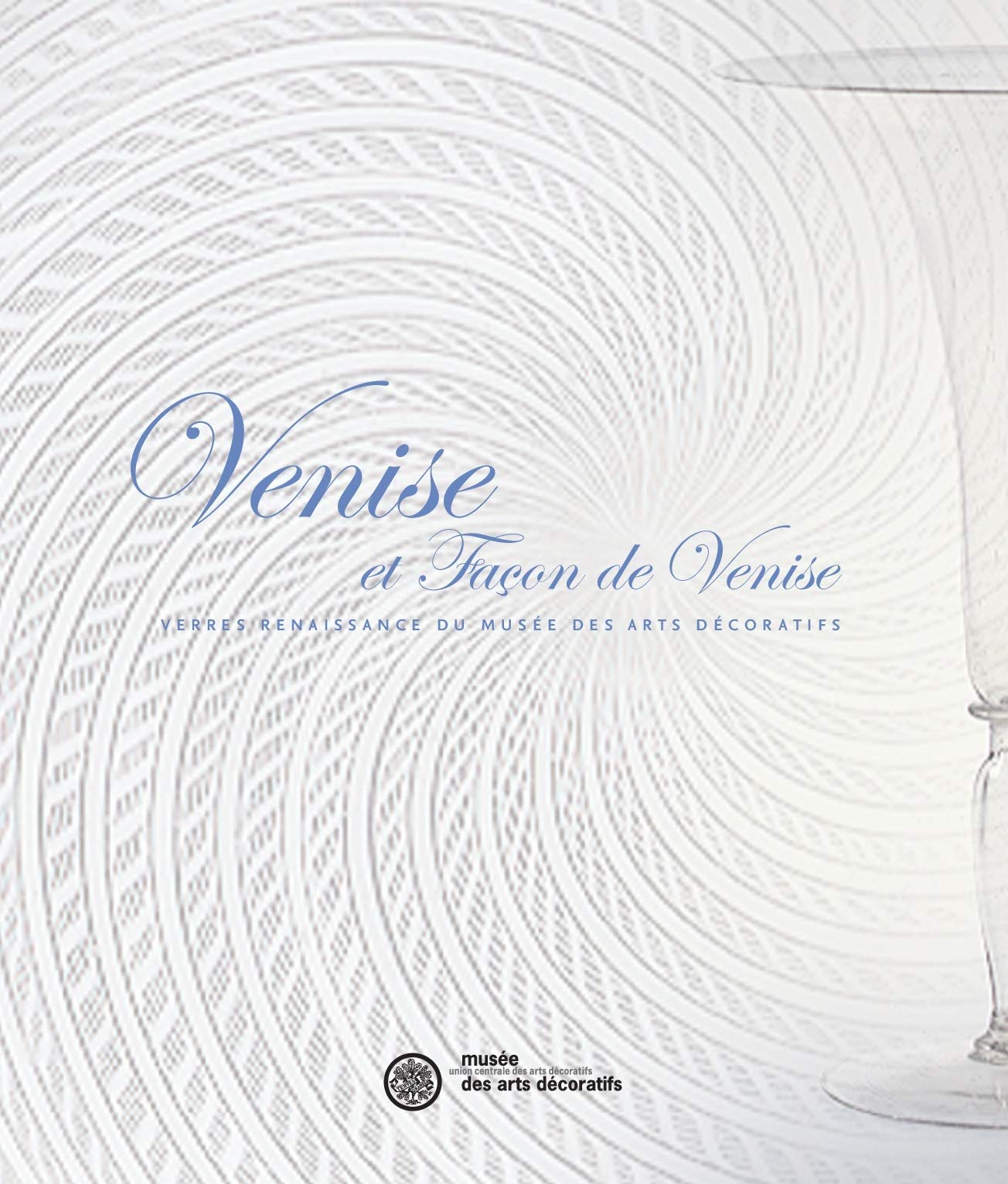 Venise et façon de Venise, verres Renaissance du musée des Arts décoratifs book