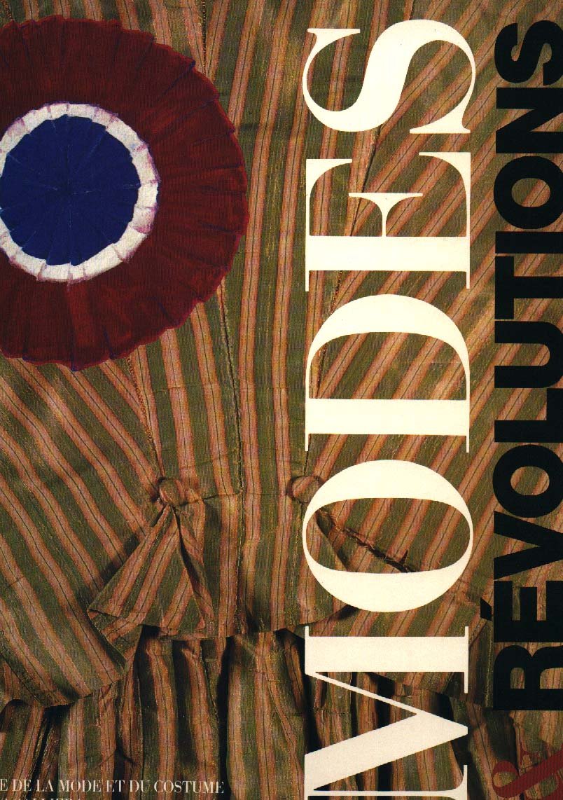 Modes et Révolutions, 1780-1804. Exposition, Paris, 8 février - 7 mai 1989, Musée de la mode et du costume book
