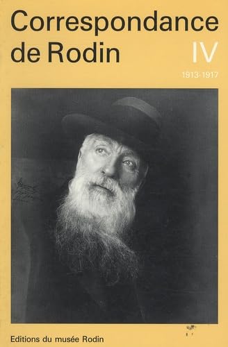 Correspondance de Rodin, tome 4 : 1913-1917 book