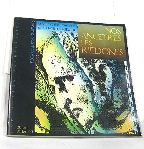 Nos ancêtres les riedones -la villa gallo-romaine de châtillon-sur-seiche book