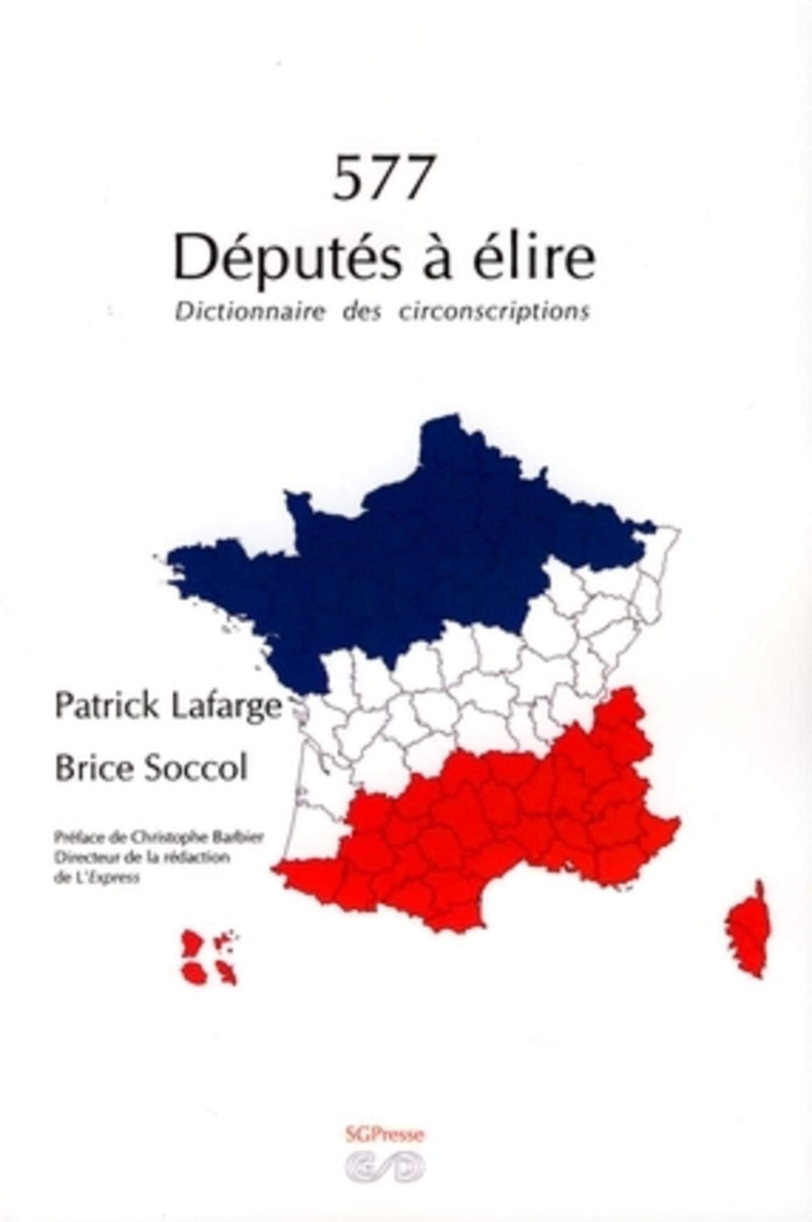 577 DEPUTES A ELIRE: Dictionnaire des circonscriptions Politics & History