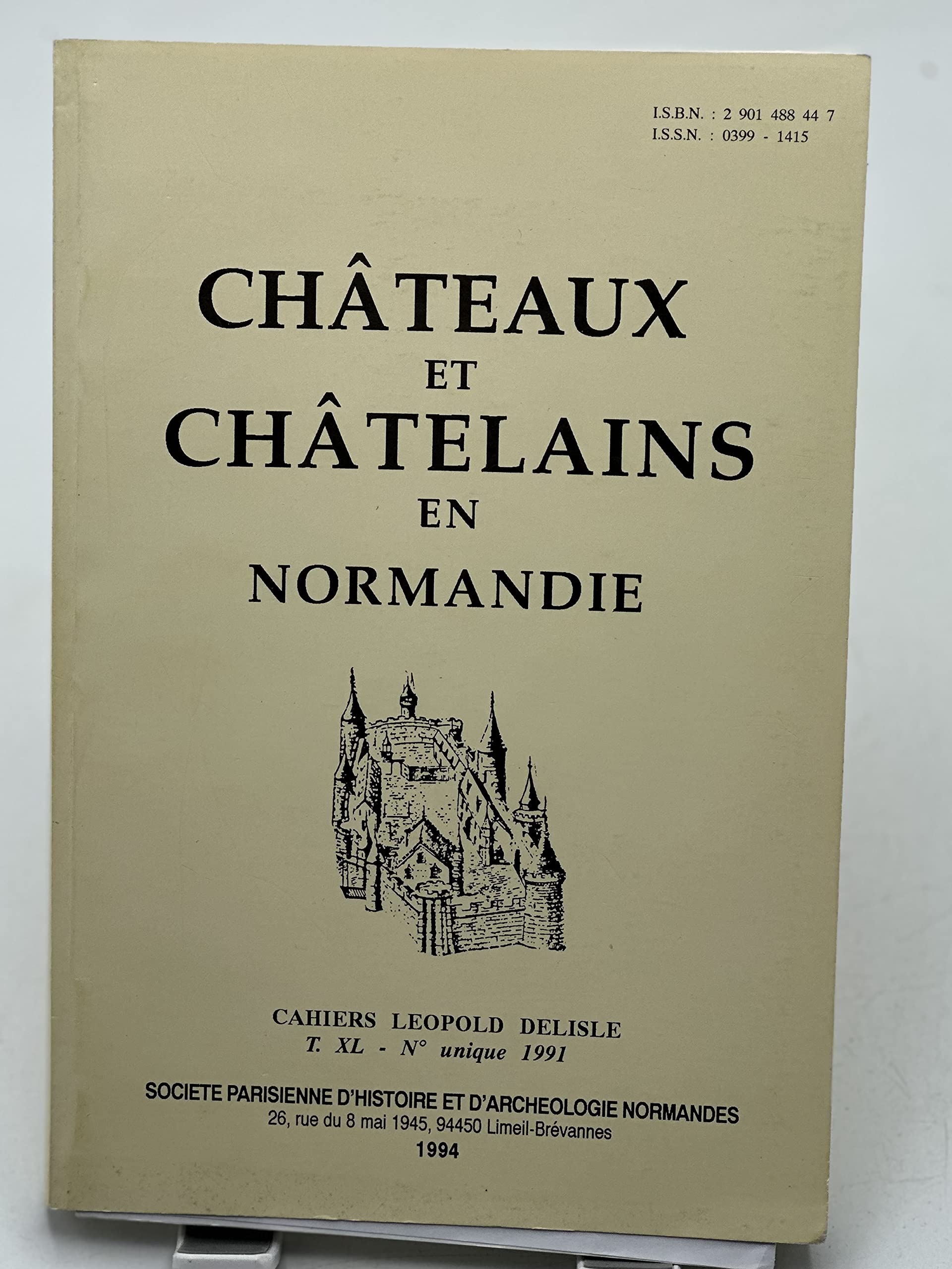 Cahiers Léopold Delisle, Tome XL - 1991 : Châteaux et châtelains en Normandie book