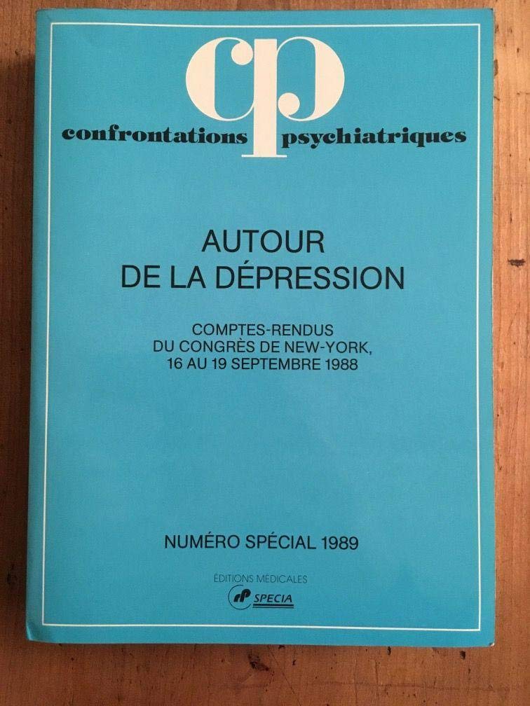 Confrontations psychiatriques -numéro spécial 1989 -Autour de la dépression -Comptes-rendus du Congrès de New-York, 16 au 19 septembre 1988 book