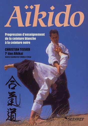 Aïkido: Progression d'enseignement de la ceinture blanche à la ceinture noire book