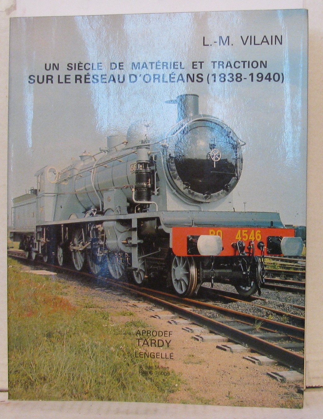Un siècle de matériel et traction sur le réseau d'Orléans ( 1838-1940 ) book