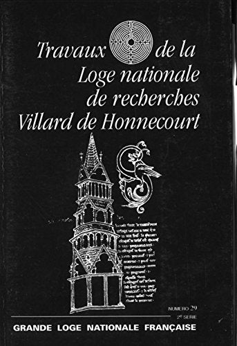 Travaux de la Loge nationale de recherches Villard de Honnecourt, numéro 29 Religion & Esotericism