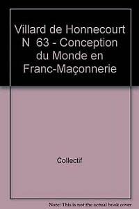 Villard de Honnecourt n° 63 - Conception du monde en franc-maçonnerie book