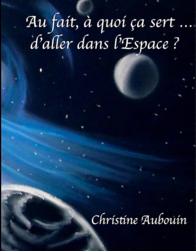 A quoi ça sert ... d'aller dans l'Espace ? (nouvelle édition) book