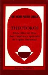 Theotokos : Marie Mère de Dieu dans l'expérience spirituelle de l'Eglise orthodoxe book