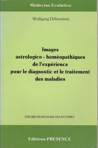 Images astrologico-homéopathiques de l'expérience pour le diagnostic et le traitement des maladies book