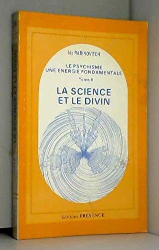 Le Psychisme, une énergie fondamentale. Vol. 2. La Science et le divin book