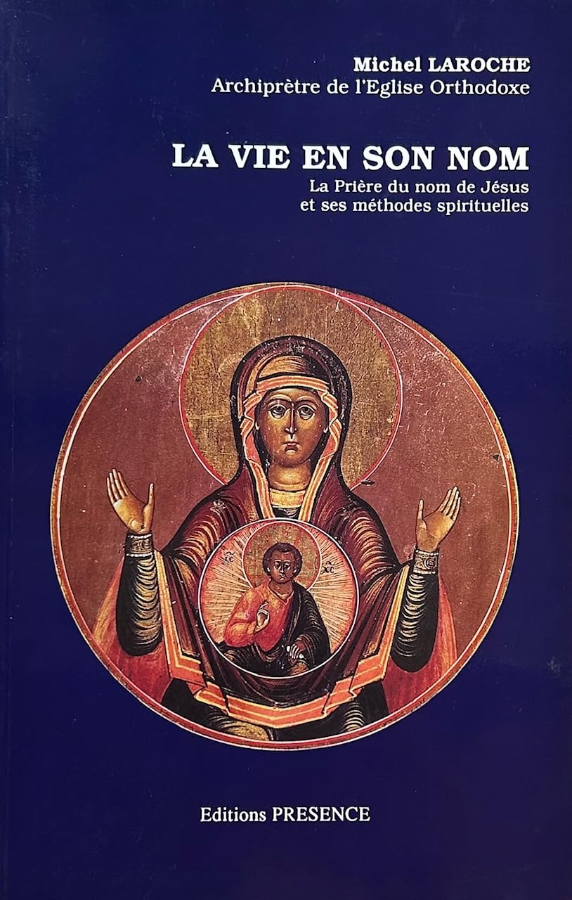 La Vie en Son nom : la prière du nom de Jésus et ses méthodes spirituelles Books