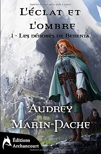 L'éclat et l'ombre: Tome 1 : Les dérobés de Berenia book