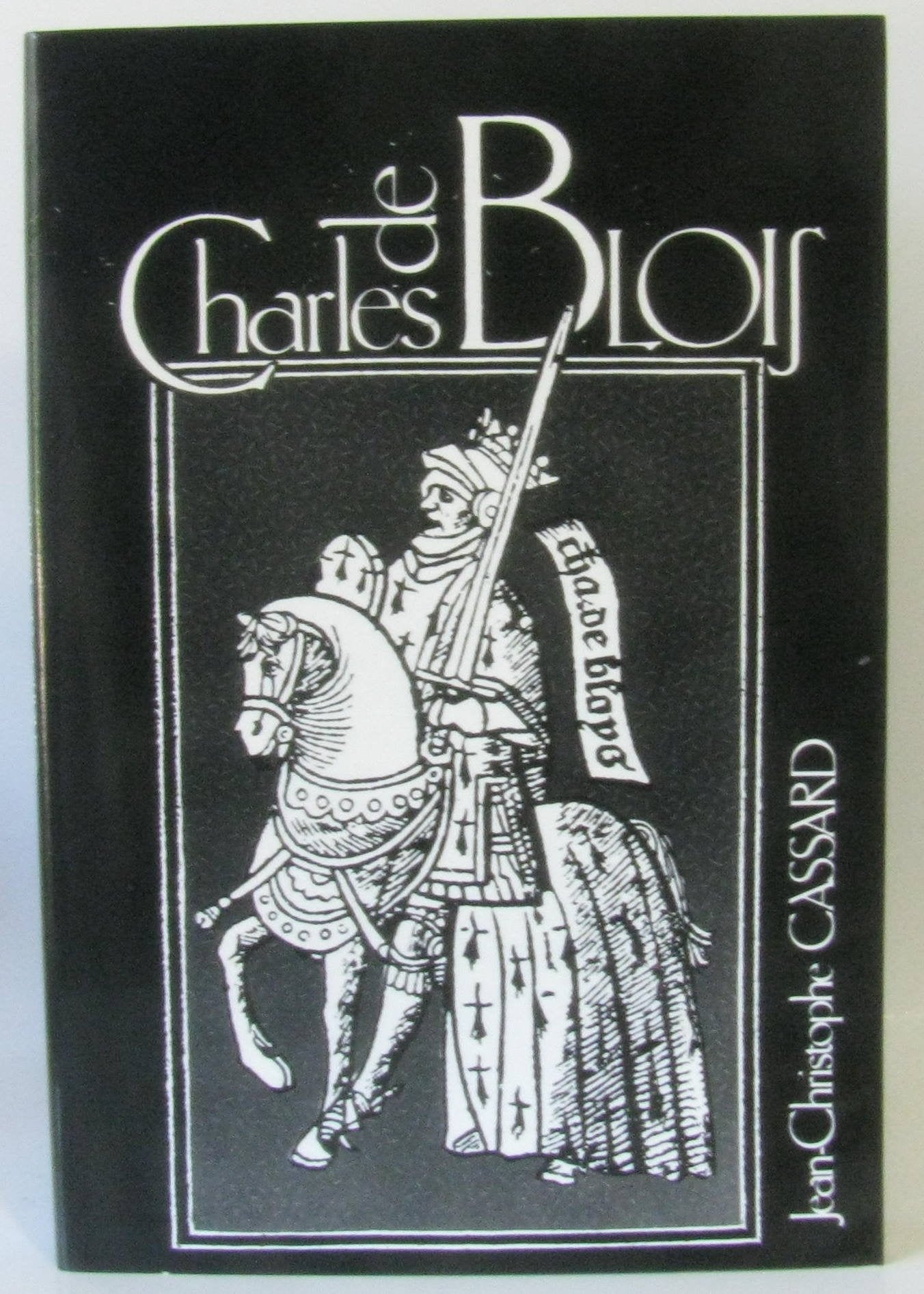 Charles de Blois : 1319-1364, duc de Bretagne et bienheureux (Cahiers de Bretagne occidentale) book