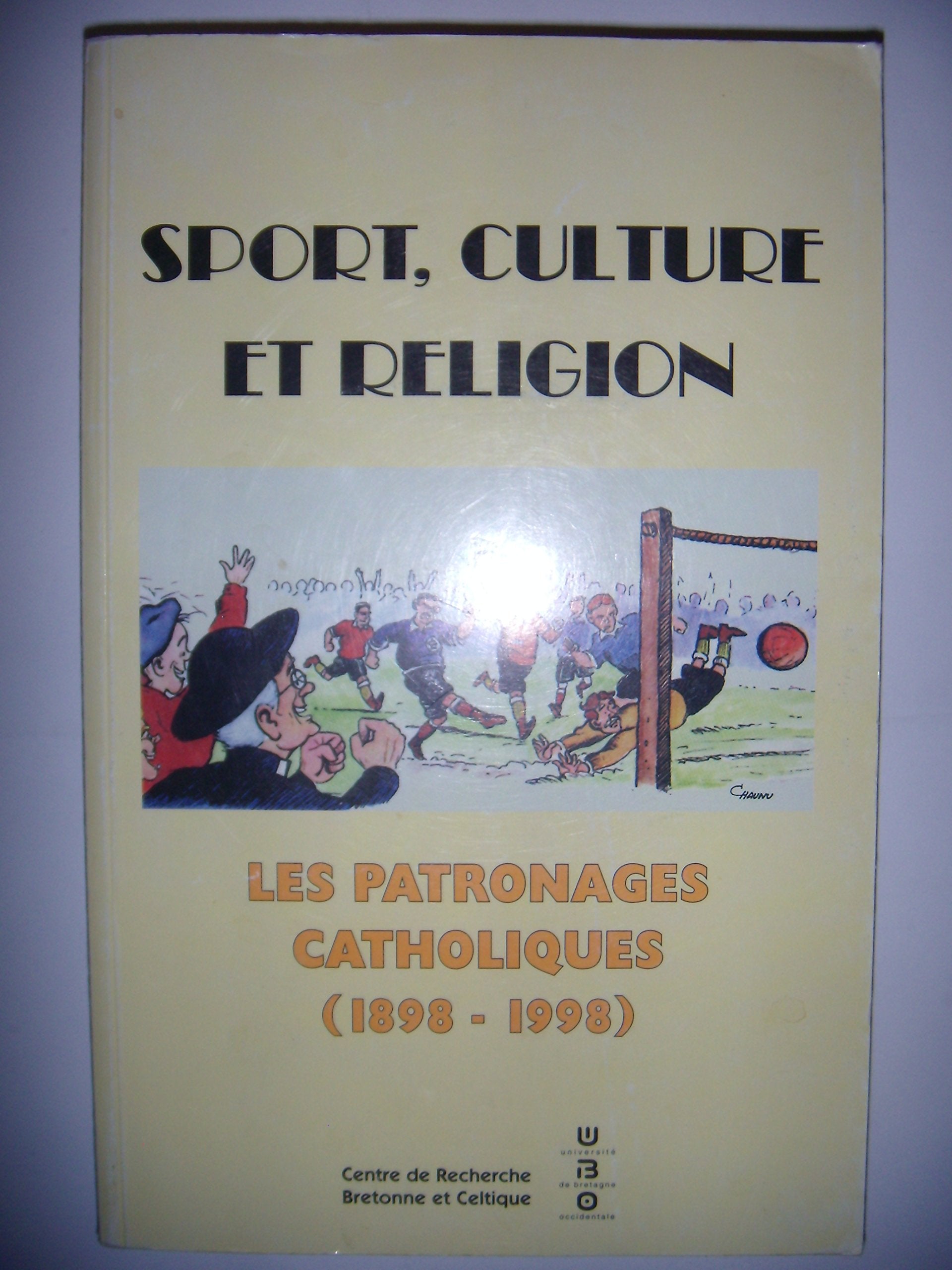 Sport culture et religion. Les patronages catholiques (1898-1998) book