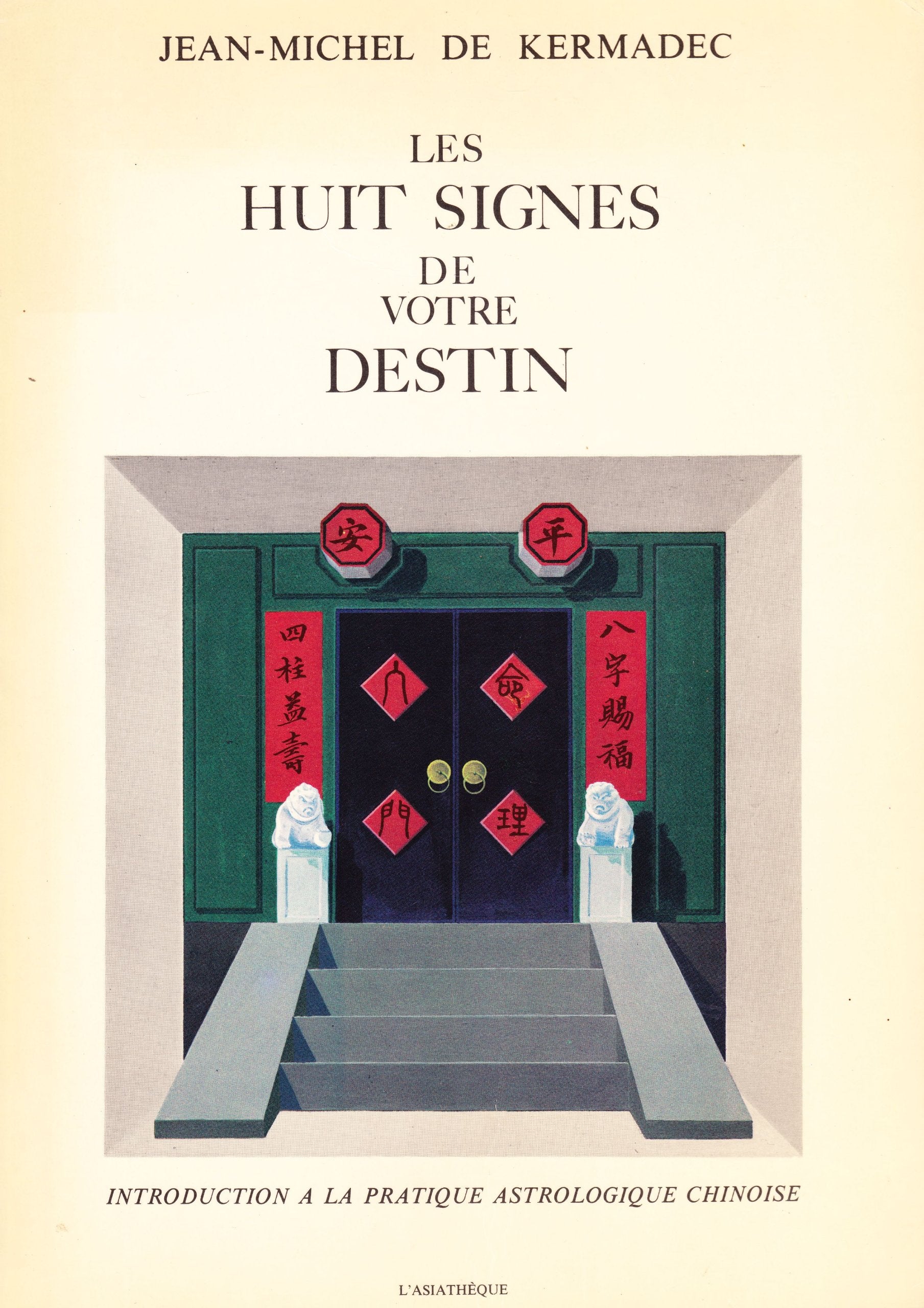 Les Huit signes de votre destin : Introduction à la pratique astrologique chinoise Religion & Esotericism