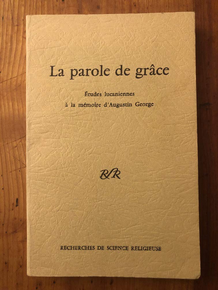 La Parole de grâce : études lucaniennes à la mémoire d'Augustin George Books